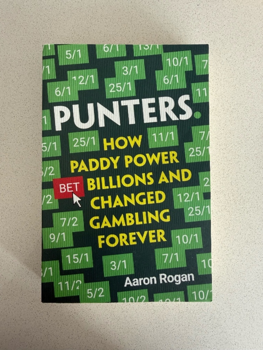 Punters: How Paddy Power Bet Billions and Changed Gambling Forever by Aaron Roga